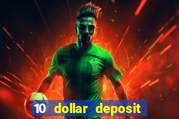 10 dollar deposit online casino usa