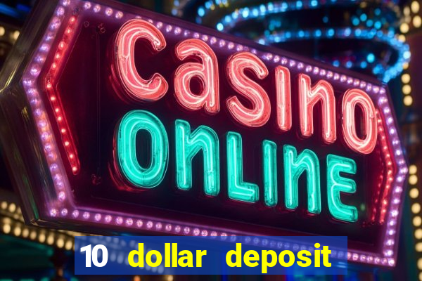 10 dollar deposit online casino usa