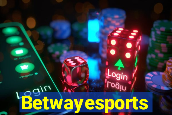 Betwayesports