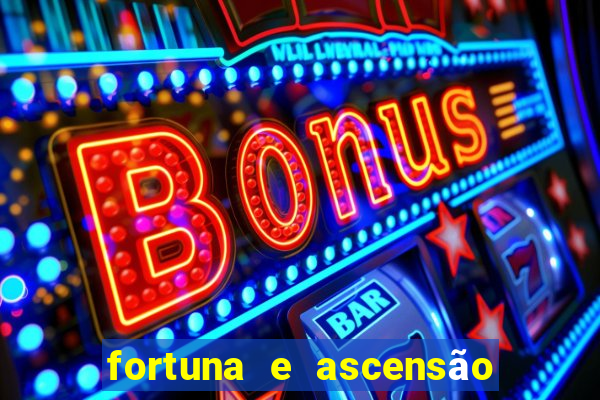 fortuna e ascensão pdf grátis