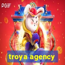 troya agency