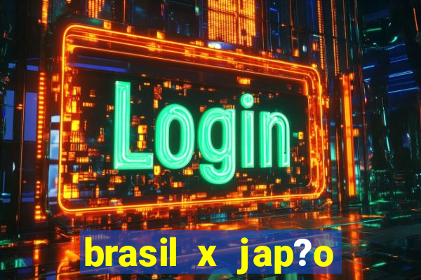 brasil x jap?o v?lei feminino hoje