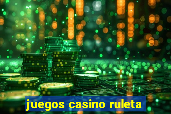 juegos casino ruleta