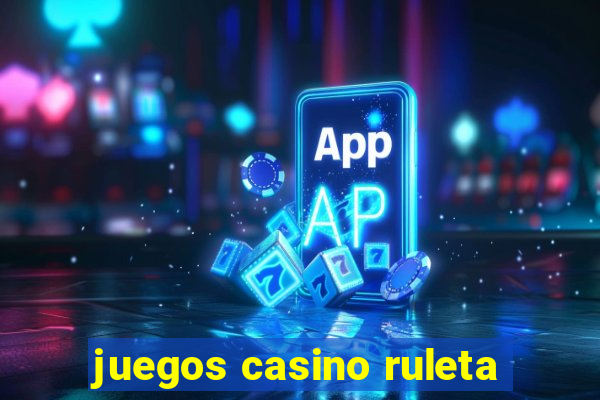 juegos casino ruleta