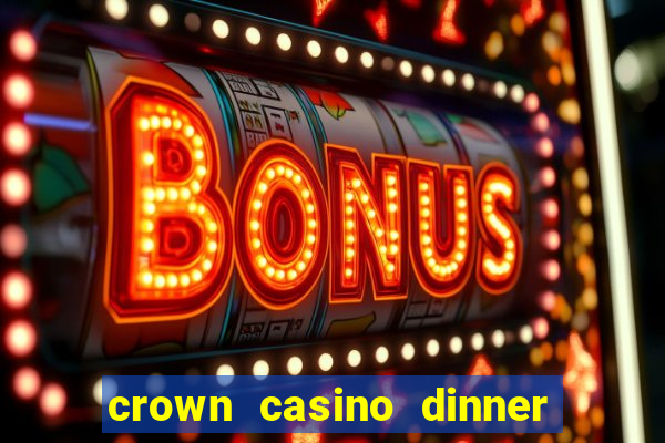 crown casino dinner date escorts