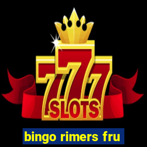 bingo rimers fru