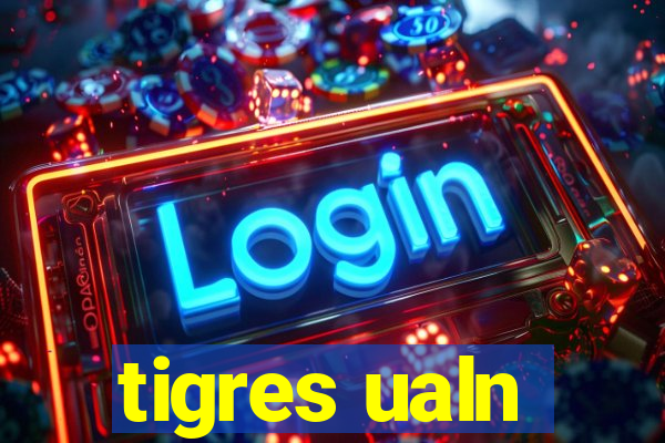 tigres ualn