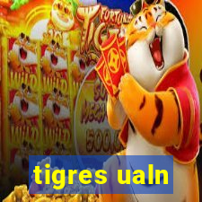 tigres ualn