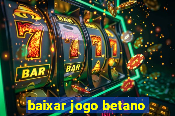 baixar jogo betano