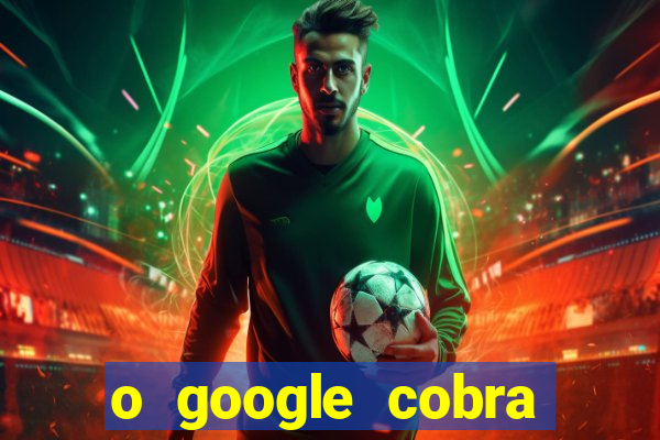 o google cobra taxa de saque de jogos