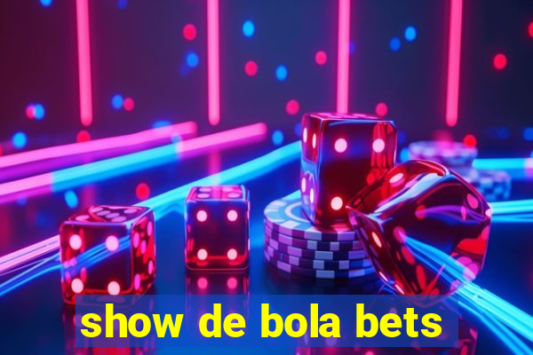 show de bola bets