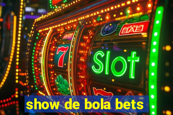 show de bola bets