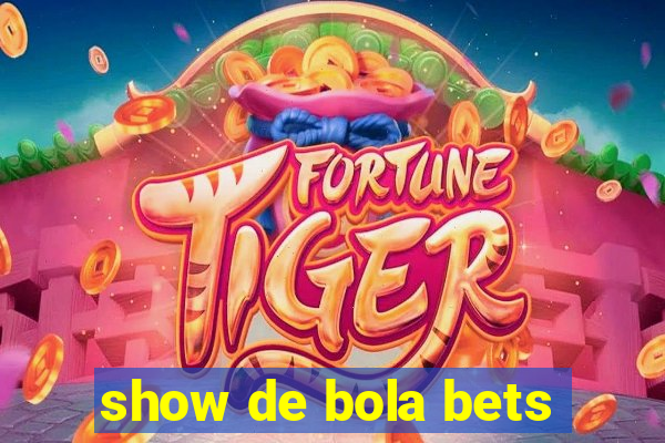 show de bola bets