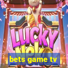 bets game tv