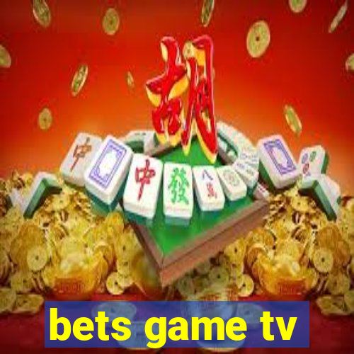 bets game tv