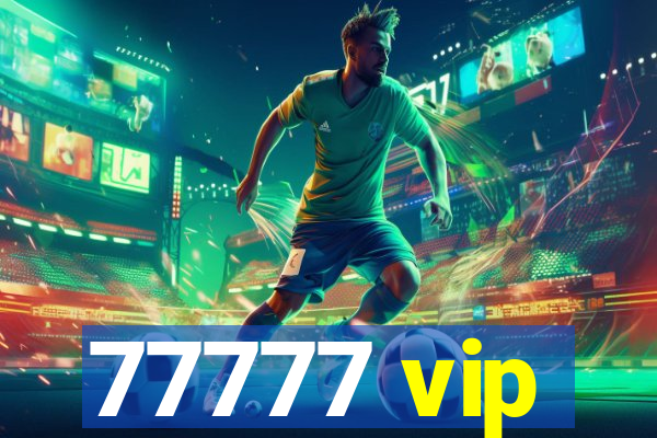 77777 vip