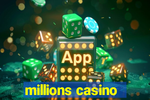 millions casino