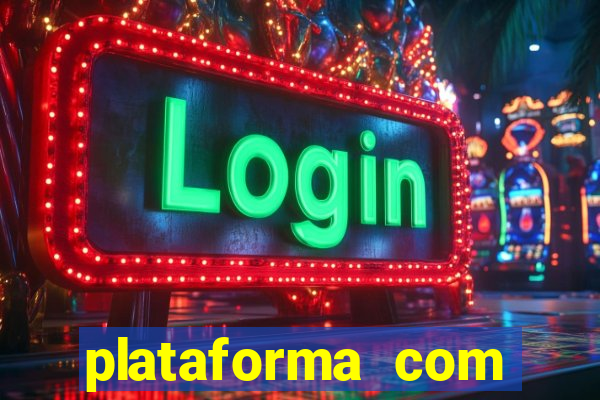 plataforma com b么nus gr谩tis