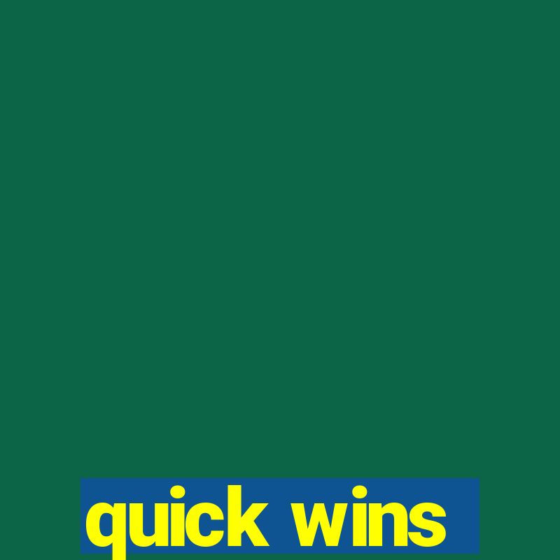 quick wins