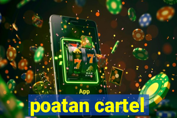 poatan cartel