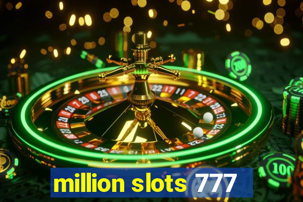 million slots 777