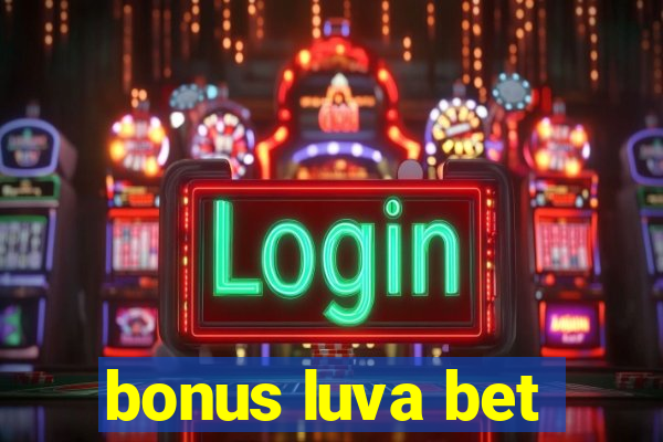 bonus luva bet