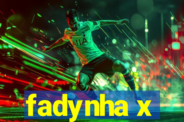 fadynha x