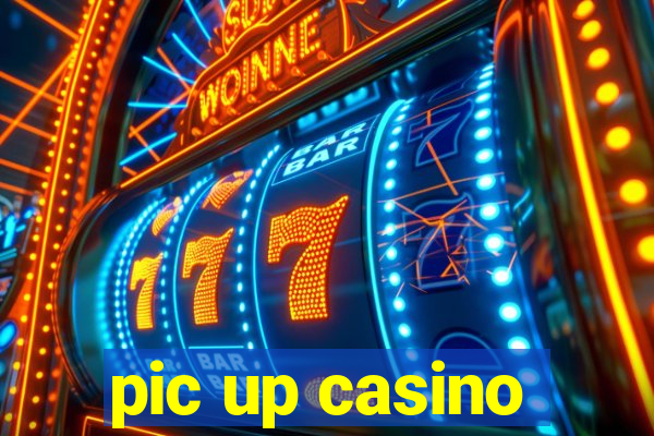 pic up casino