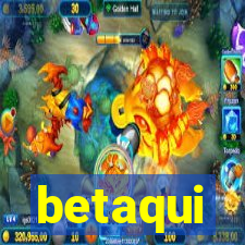 betaqui