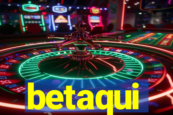 betaqui