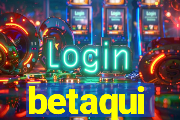 betaqui