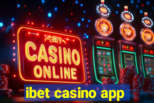 ibet casino app