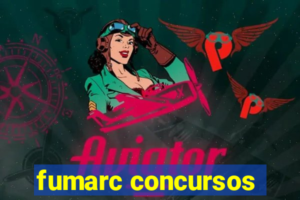 fumarc concursos