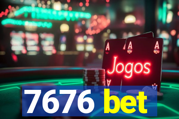 7676 bet