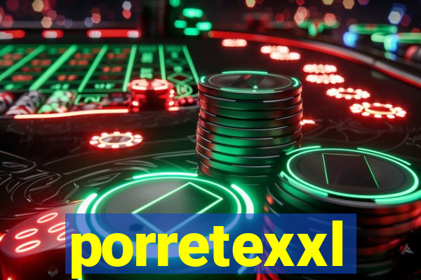 porretexxl