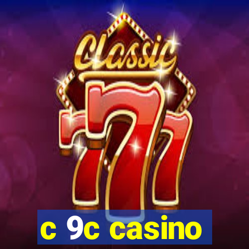 c 9c casino