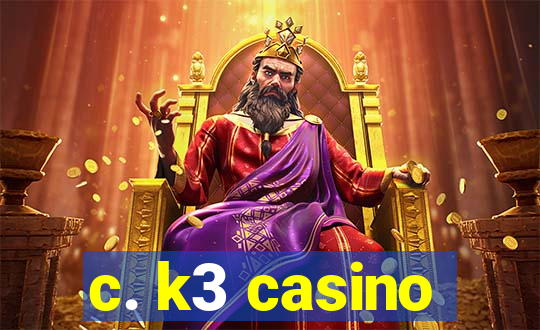 c. k3 casino