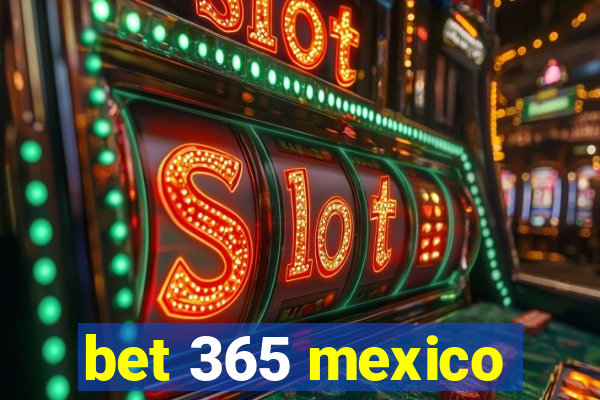 bet 365 mexico