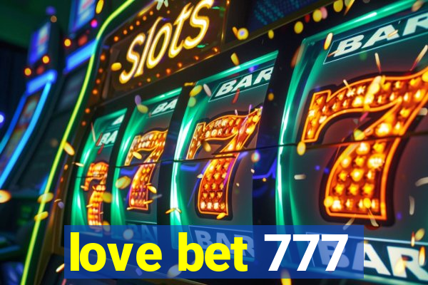 love bet 777