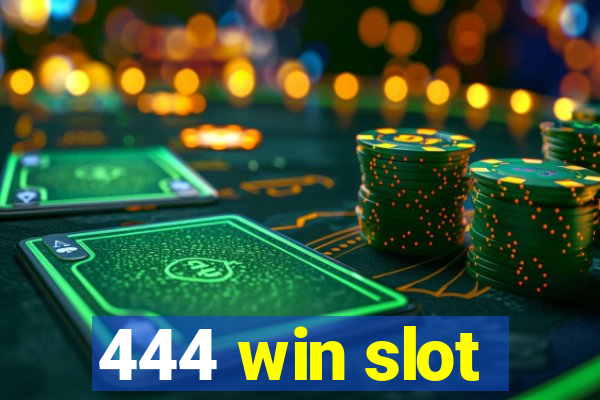 444 win slot