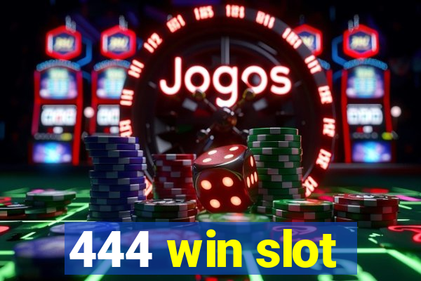 444 win slot