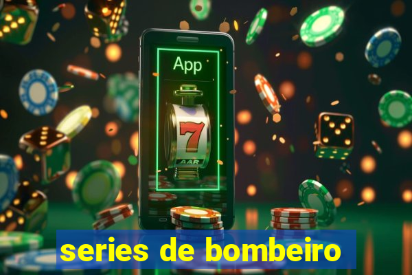 series de bombeiro