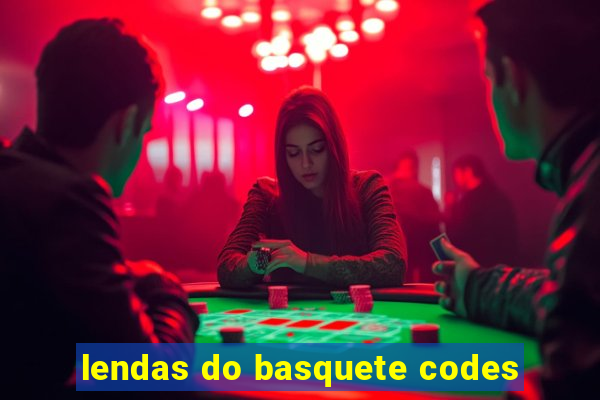 lendas do basquete codes