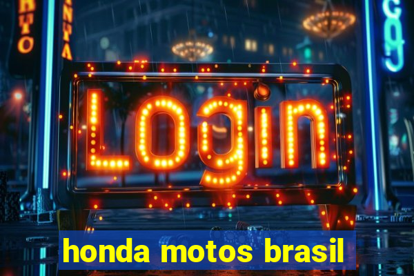 honda motos brasil