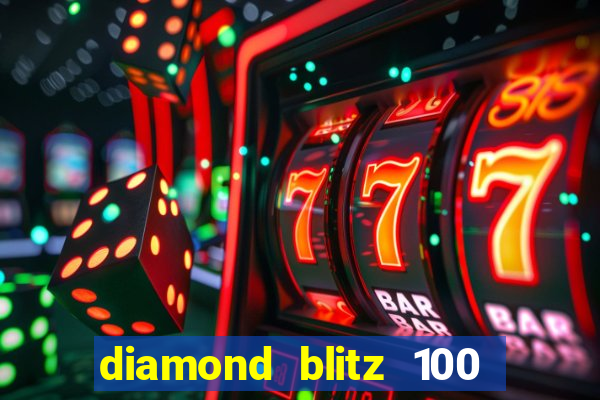 diamond blitz 100 slot free play