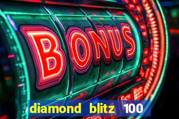 diamond blitz 100 slot free play