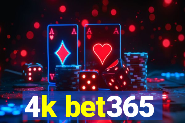 4k bet365