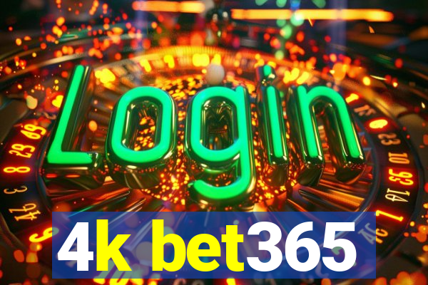 4k bet365