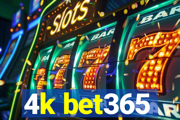 4k bet365