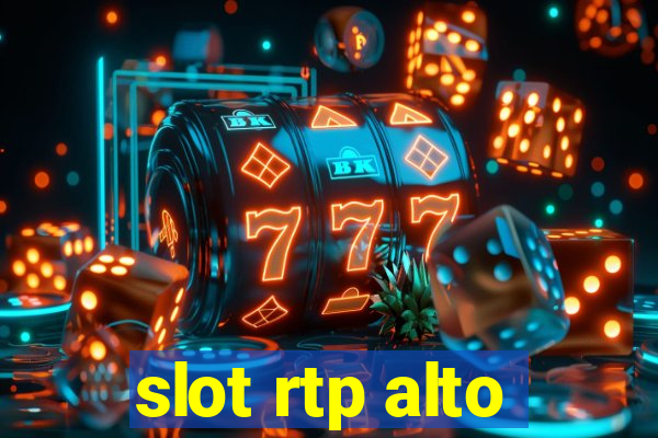 slot rtp alto